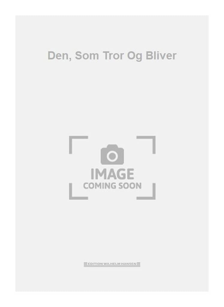 Den, Som Tror Og Bliver